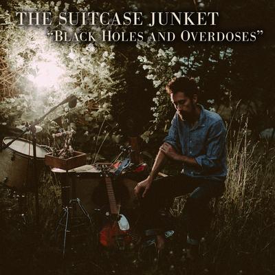 Black Holes and Overdoses By The Suitcase Junket's cover