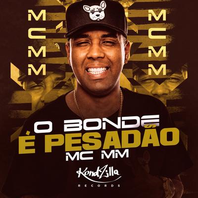 O Bonde É Pesadão By MC MM's cover