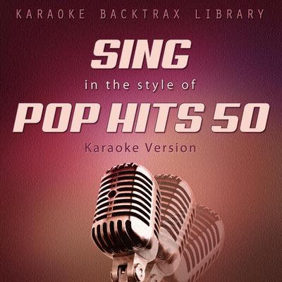 Sing in the Style of Pop Hits 50 (Karaoke Version)'s cover