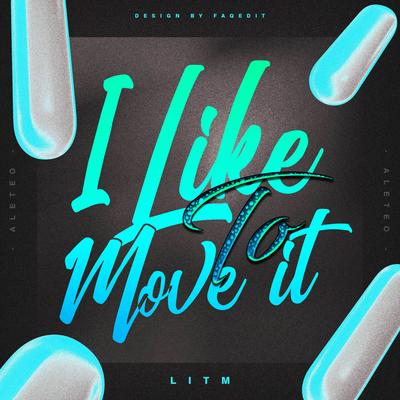 I Like To Move It By Litm's cover
