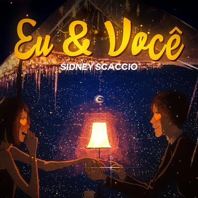 Eu e Você By Sidney Scaccio's cover