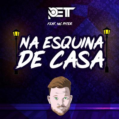 Na Esquina de Casa By Dj Pett, MC Piter's cover