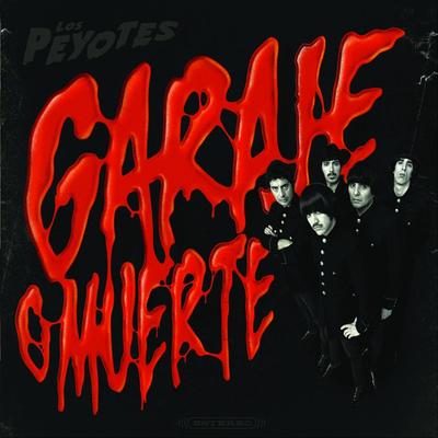 Garaje o Muerte By Los Peyotes's cover