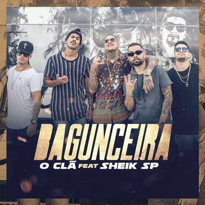 Bagunceira By Mc Sheik SP, O Clã's cover