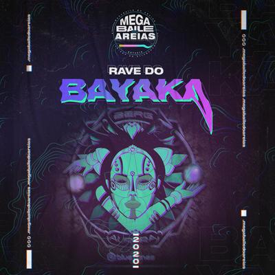 RAVE DO BAYAKA By Megabaile Do Areias's cover