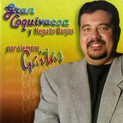 Canto a la Vida By Neguito Borjas, Gran Coquivacoa's cover