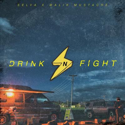 Drink N Fight By Selva, Malik Mustache's cover