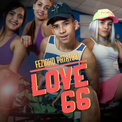 Love 66 By Fezinho Patatyy's cover