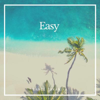 Easy By Lance Takamiya's cover