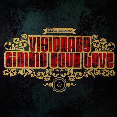 Gimme Your Love By Visionary's cover