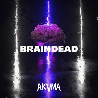 Braindead By Akvma's cover