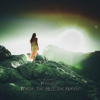 Where the Hills Are Green By Peter Roe's cover