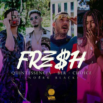 Fresh By Choice, Ber, Nobru Black, Quintessência's cover