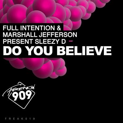 Do You Believe (Original Mix) By Sleezy D, Marshall Jefferson, Full Intention's cover