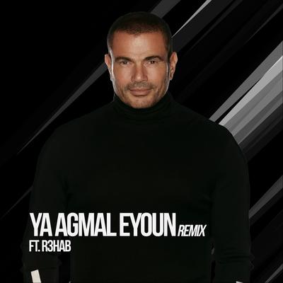 Ya Agmal Eyoun (Remix) [feat. R3HAB] By R3HAB, Amr Diab's cover