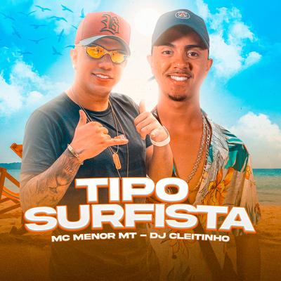 Tipo Surfista By DJ Cleitinho, MC Menor MT's cover