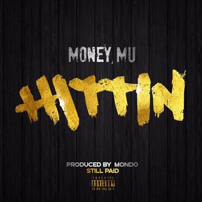 Hittin' By Money Mu's cover