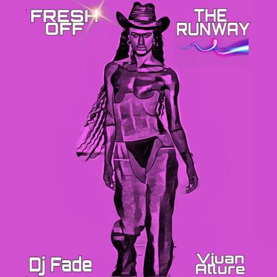 Fresh Off the Runway By Dj Fade, Vjuan Allure's cover