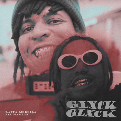 Glxck Glxck By Raffa Moreira, Lil Harrys's cover