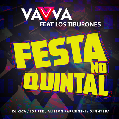 Festa No Quintal (DJ Kica Remix) By Vavva, Los Tiburones's cover