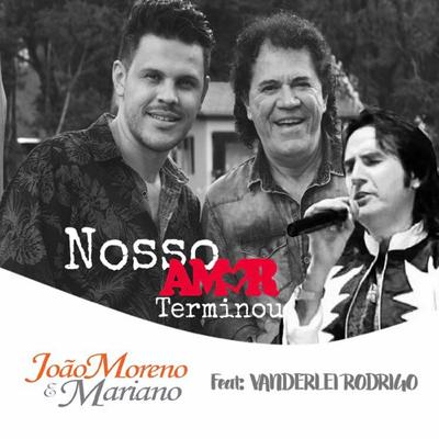 Nosso Amor Terminou By João Moreno e Mariano, Vanderlei Rodrigo's cover