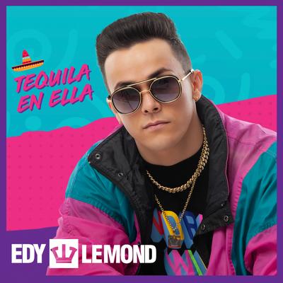 Tequila en Ella By Edy Lemond's cover