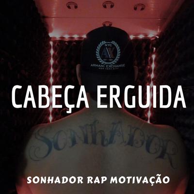 Cabeça Erguida By Sonhador Rap Motivação's cover