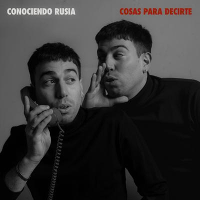 Cosas para Decirte By Conociendo Rusia's cover