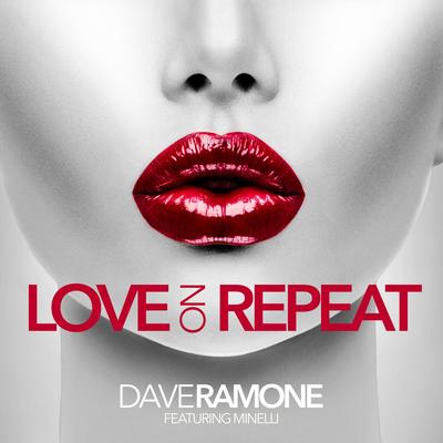 Love on Repeat (Single Version) By Dave Ramone, Minelli's cover