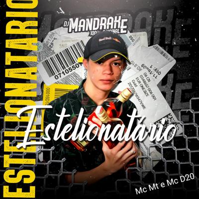 Estelionatário By DJ Mandrake 100% Original, MC D20, MC MT's cover