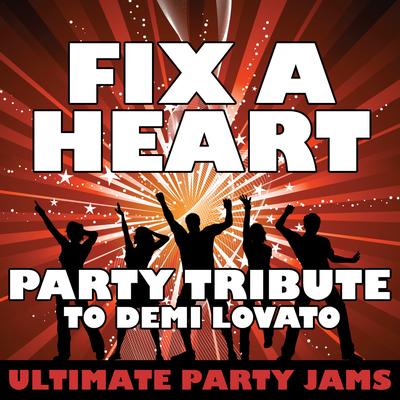 Fix a Heart (Party Tribute to Demi Lovato)'s cover