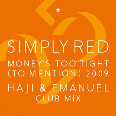Money's Too Tight (To Mention) '09 (Haji & Emanuel Club Mix)'s cover