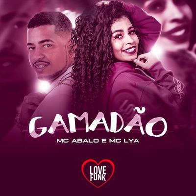 Gamadão By MC Lya, Mc Abalo's cover