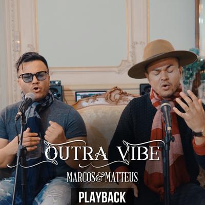 Outra Vibe (Playback) By Marcos e Matteus's cover