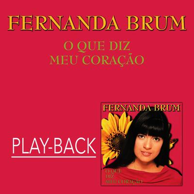 O Que Diz Meu Coração (Playback) By Fernanda Brum's cover