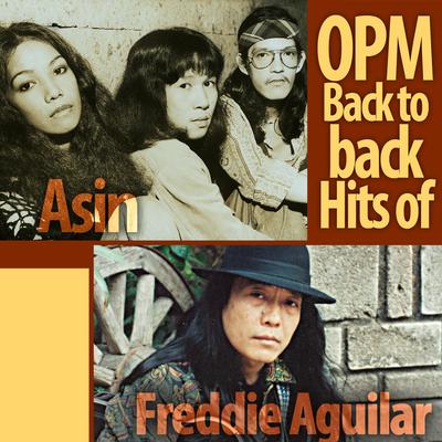 OPM Back to Back Hits of Freddie Aguilar & Asin's cover