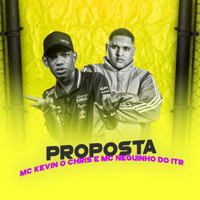 Proposta By Mc Neguinho do ITR, MC Kevin o Chris's cover