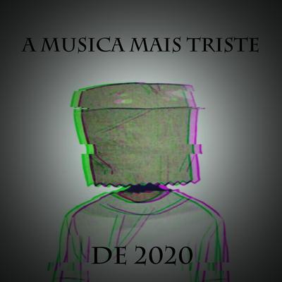 A Musica Mais Triste de 2020's cover