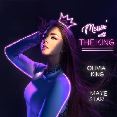 Messin' with the King By Olivia King, Maye Star's cover