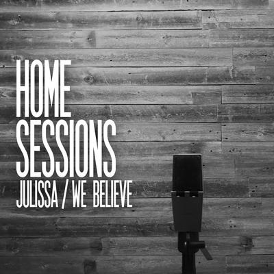 We Believe (Home Sessions)'s cover