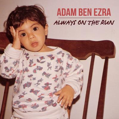 Always On The Run By Adam Ben Ezra's cover