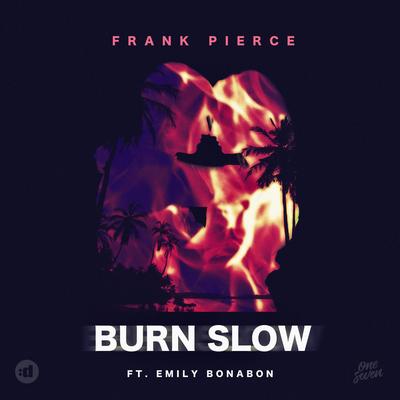 Burn Slow (feat. Emily Bonabon) By Frank Pierce, Emily Bonabon's cover