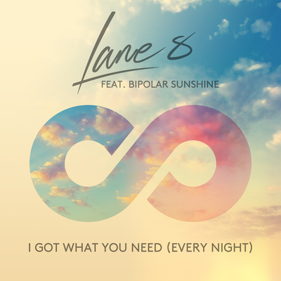 I Got What You Need (Every Night) (Radio Edit) By Lane 8, Bipolar Sunshine's cover