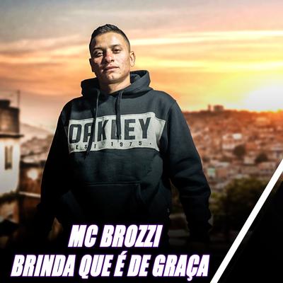Brinda Que É de Graça By Mc Brozzi's cover