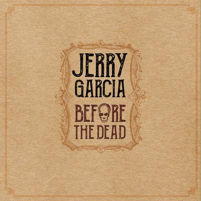 I Truly Understand (Live) By Jerry Garcia, Sara Garcia's cover