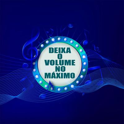 Deixa o Volume no Máximo By Mc G4's cover