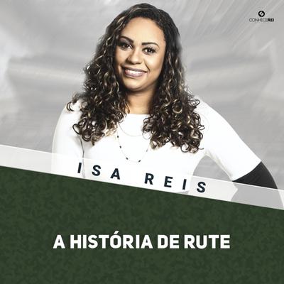 A História de Rute, Pt. 4 (Ao Vivo) By Isa Reis's cover