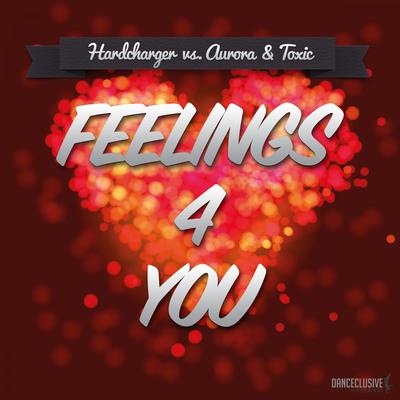 Feelings 4 You (DJ Tht Remix) By AURORA, Toxic, Hardcharger's cover