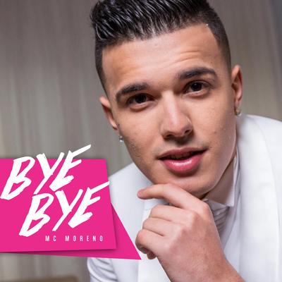 Bye Bye By MC Moreno's cover