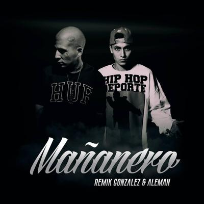 Mañanero By Remik Gonzalez, Alemán's cover